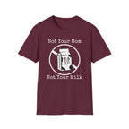 Not Your Milk T-Shirt