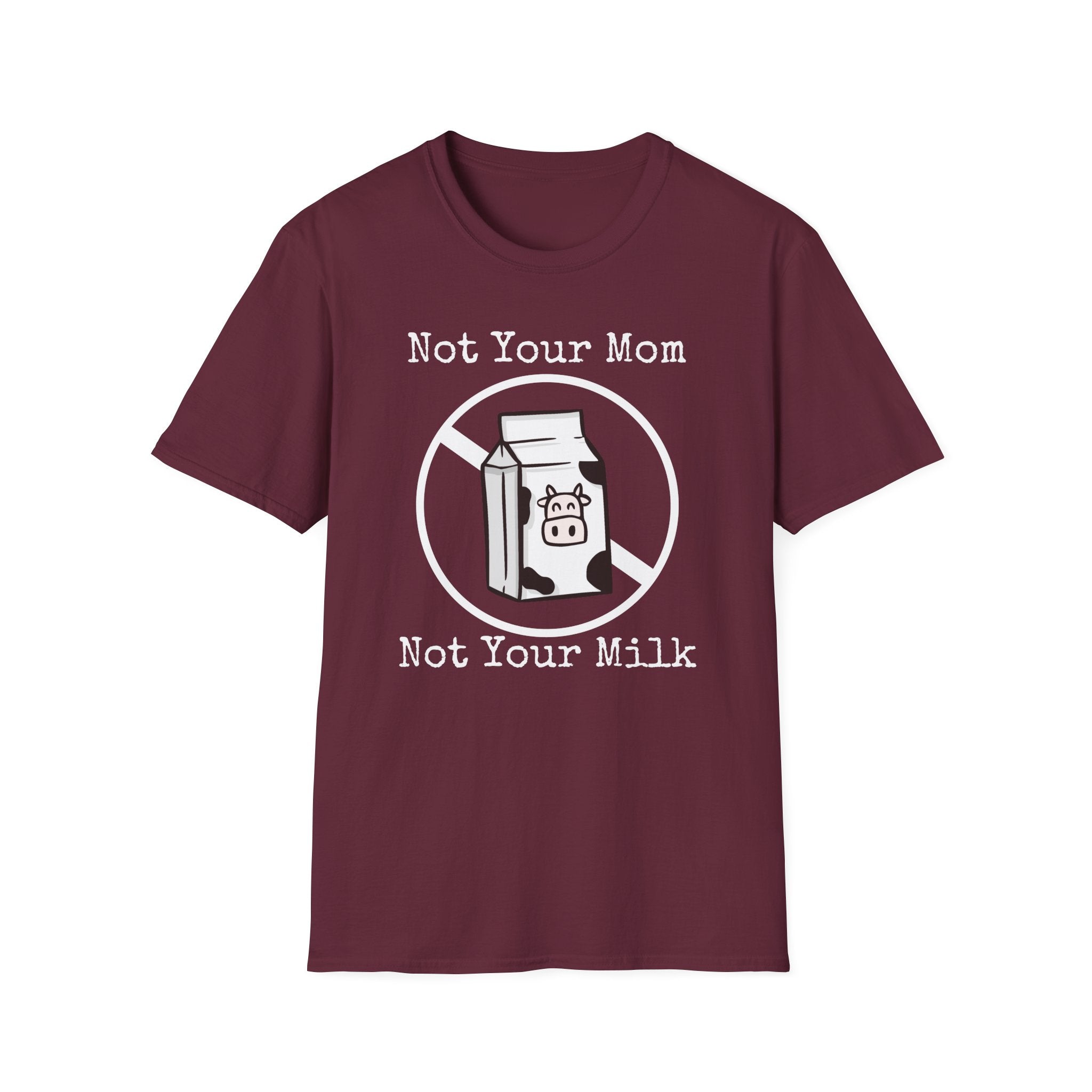 Not Your Milk T-Shirt