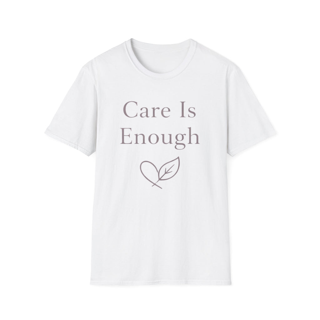 Care Is Enough T-Shirt