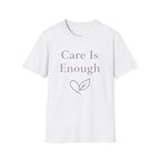 Care Is Enough T-Shirt
