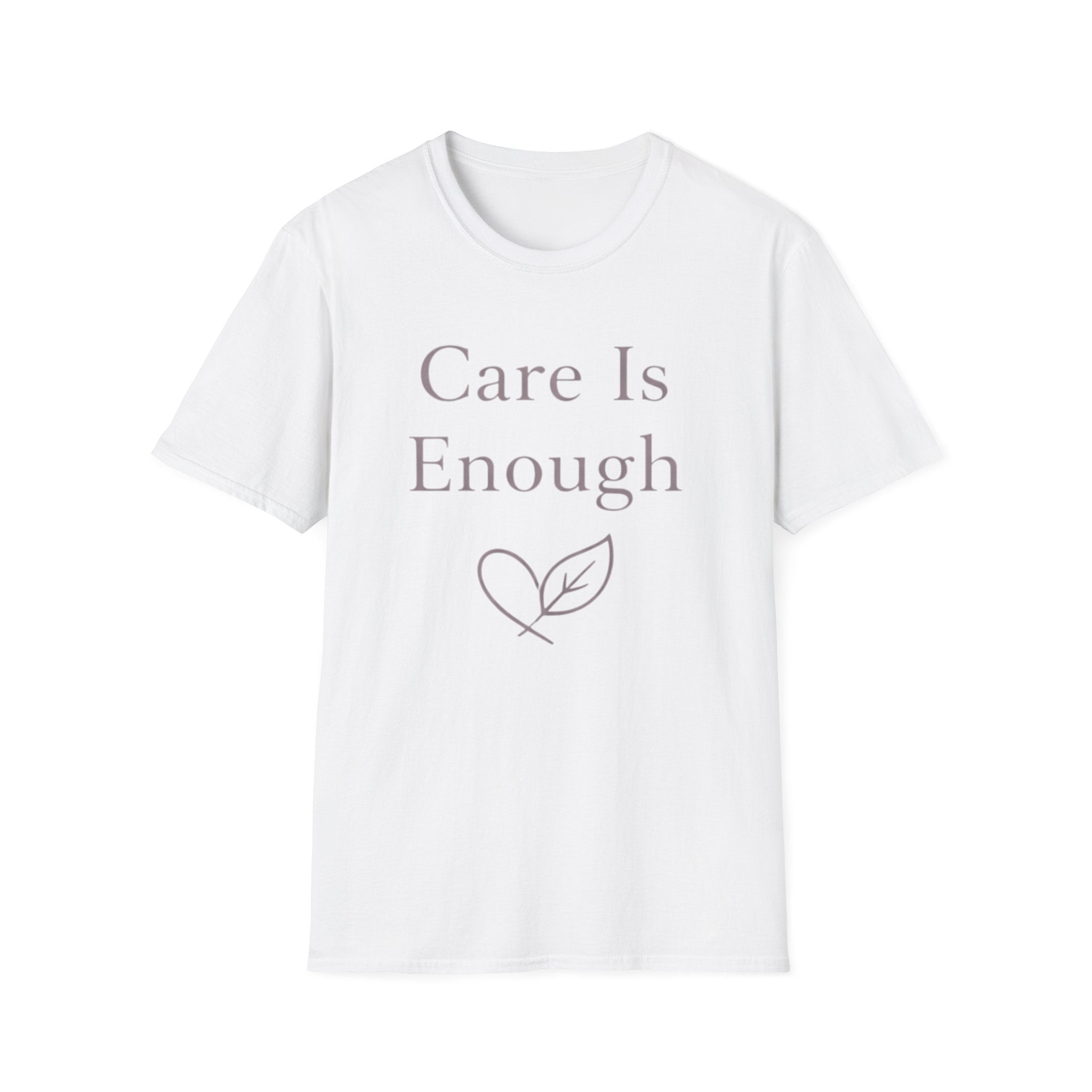 Care Is Enough T-Shirt
