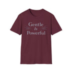 Gentle Is Powerful T-Shirt