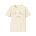 Choosing Gentleness T-Shirt