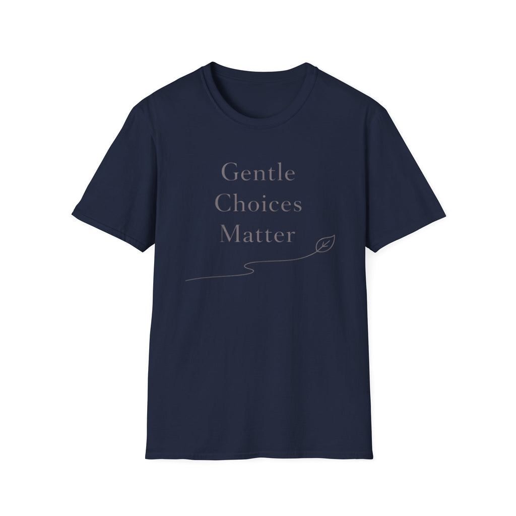 Gentle Choices Matter T-Shirt