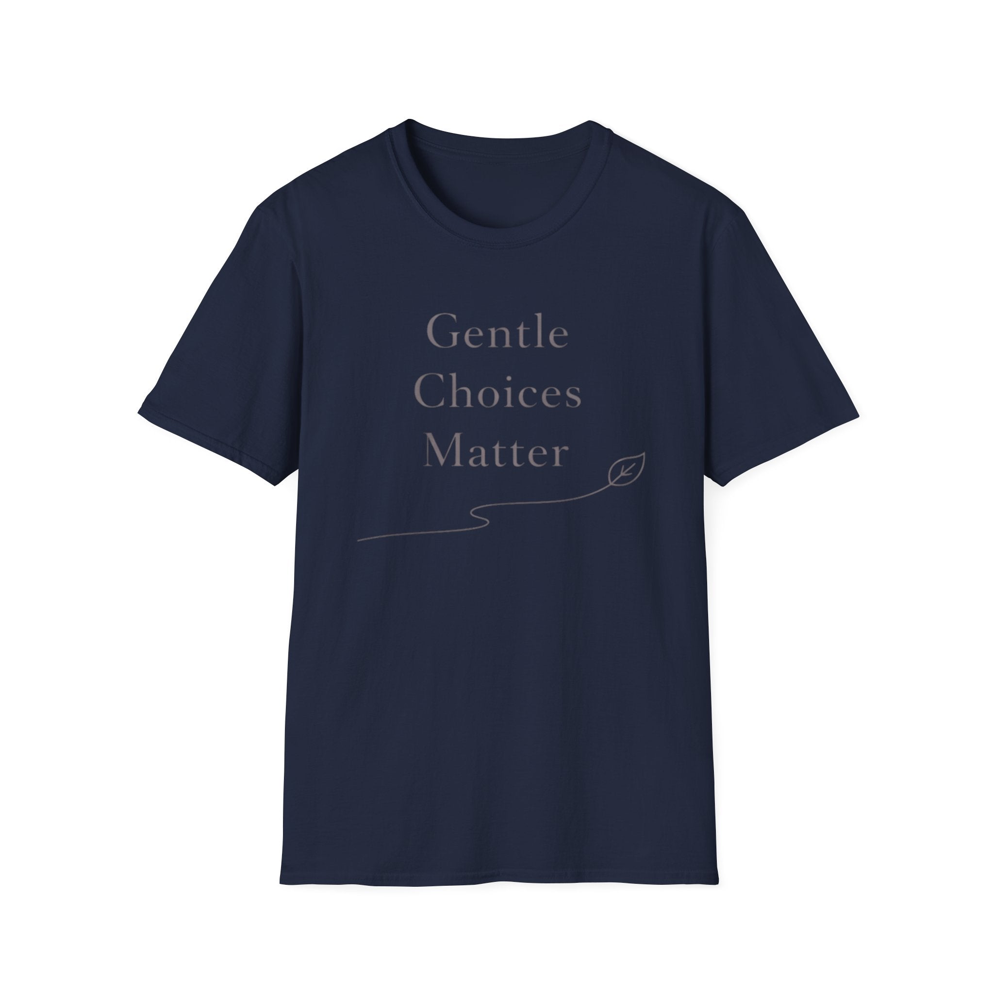 Gentle Choices Matter T-Shirt