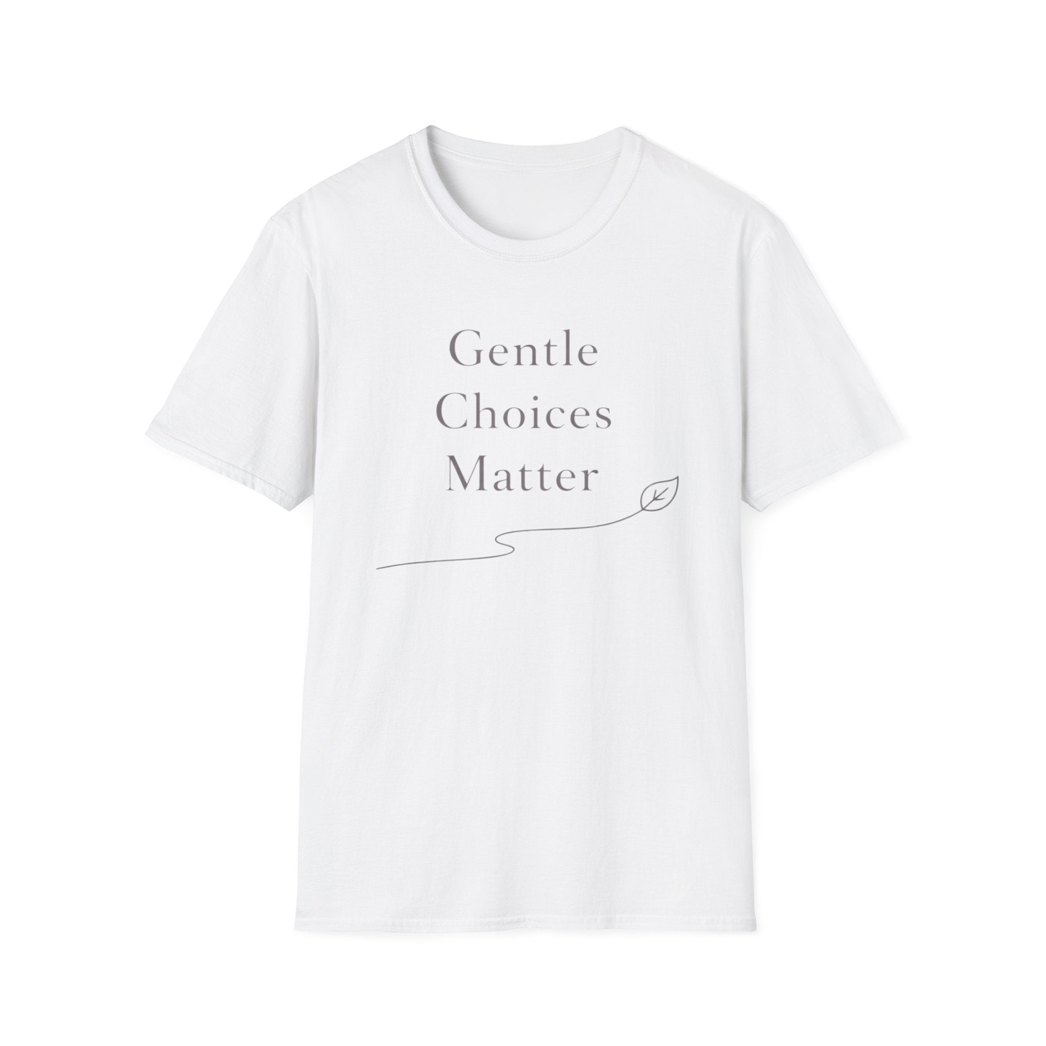 Gentle Choices Matter T-Shirt
