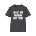 Anything That Farts T-Shirt