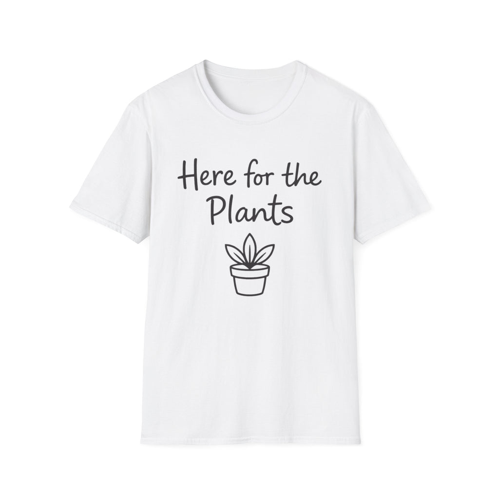 Here For Plants T-Shirt