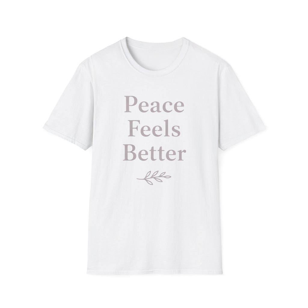 Peace Feels Better T-Shirt