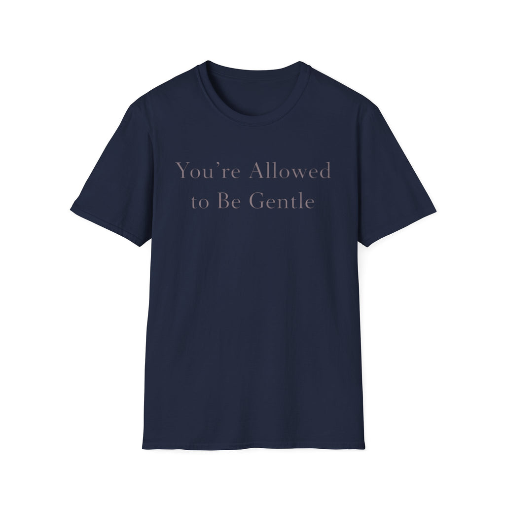 Allowed To Be Gentle T-Shirt