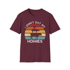 I Don't Eat My Homies T-Shirt