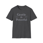 Gentle Is Powerful T-Shirt