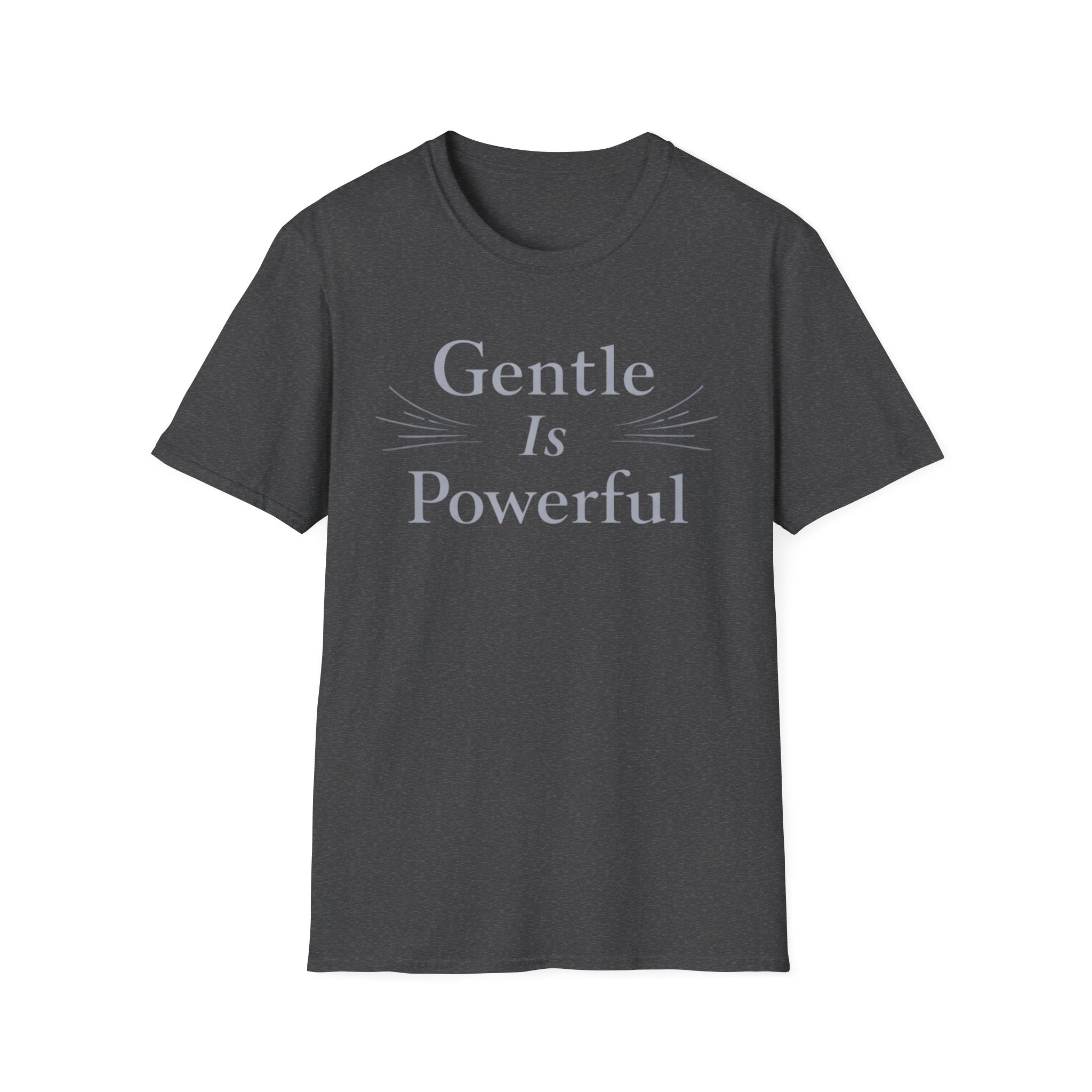 Gentle Is Powerful T-Shirt