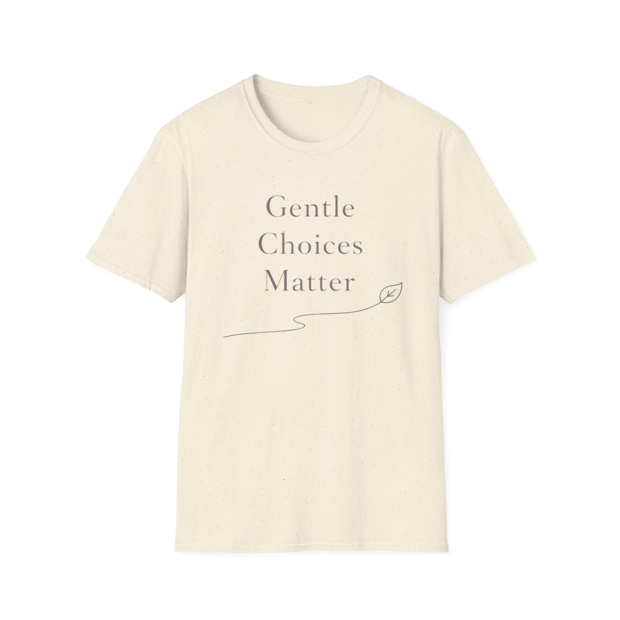 Gentle Choices Matter T-Shirt