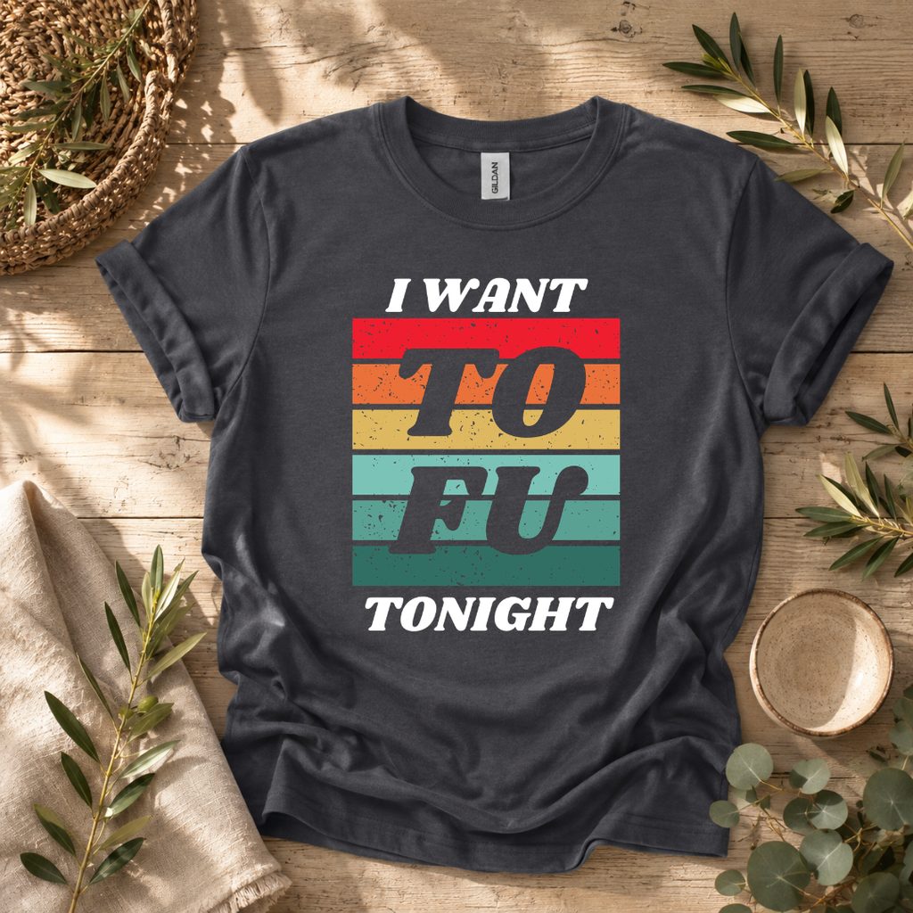 I Want Tofu T-Shirt
