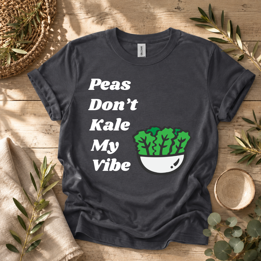 Don't Kale My Vibe T-Shirt