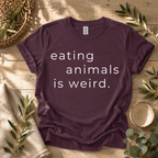 Eating Animals Is Weird T-Shirt