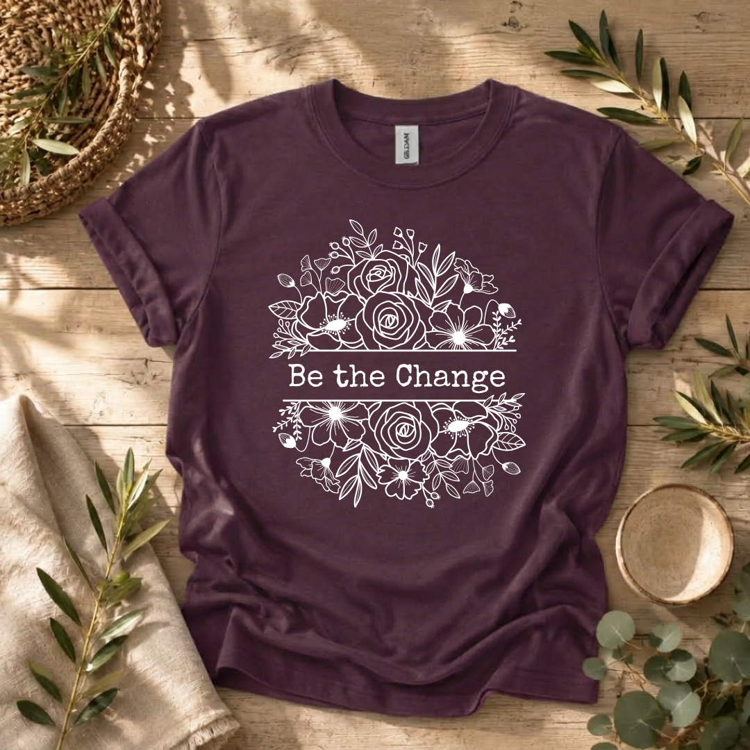 Be the Change T-Shirt