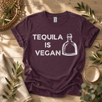 Tequila is Vegan T-Shirt