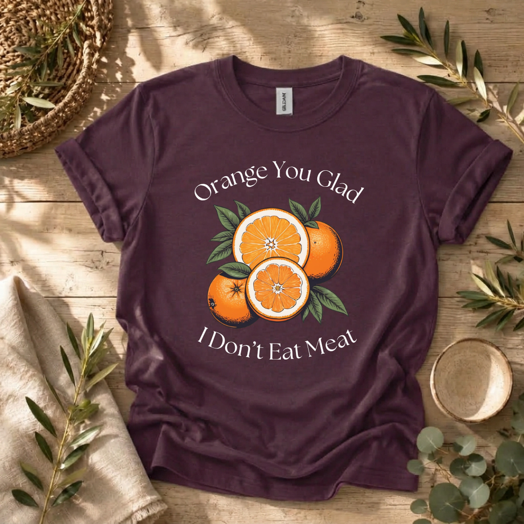 Orange You Glad T-Shirt