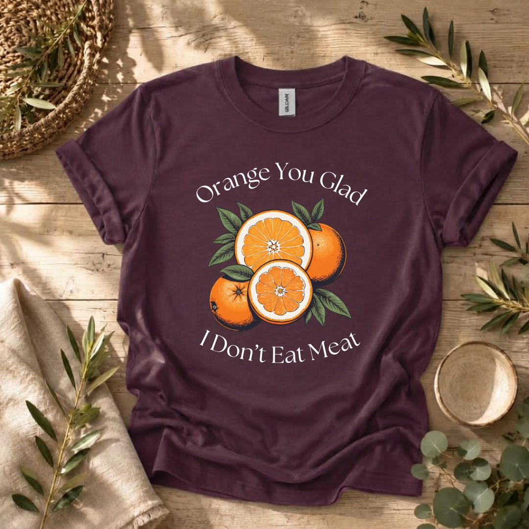 Orange You Glad T-Shirt