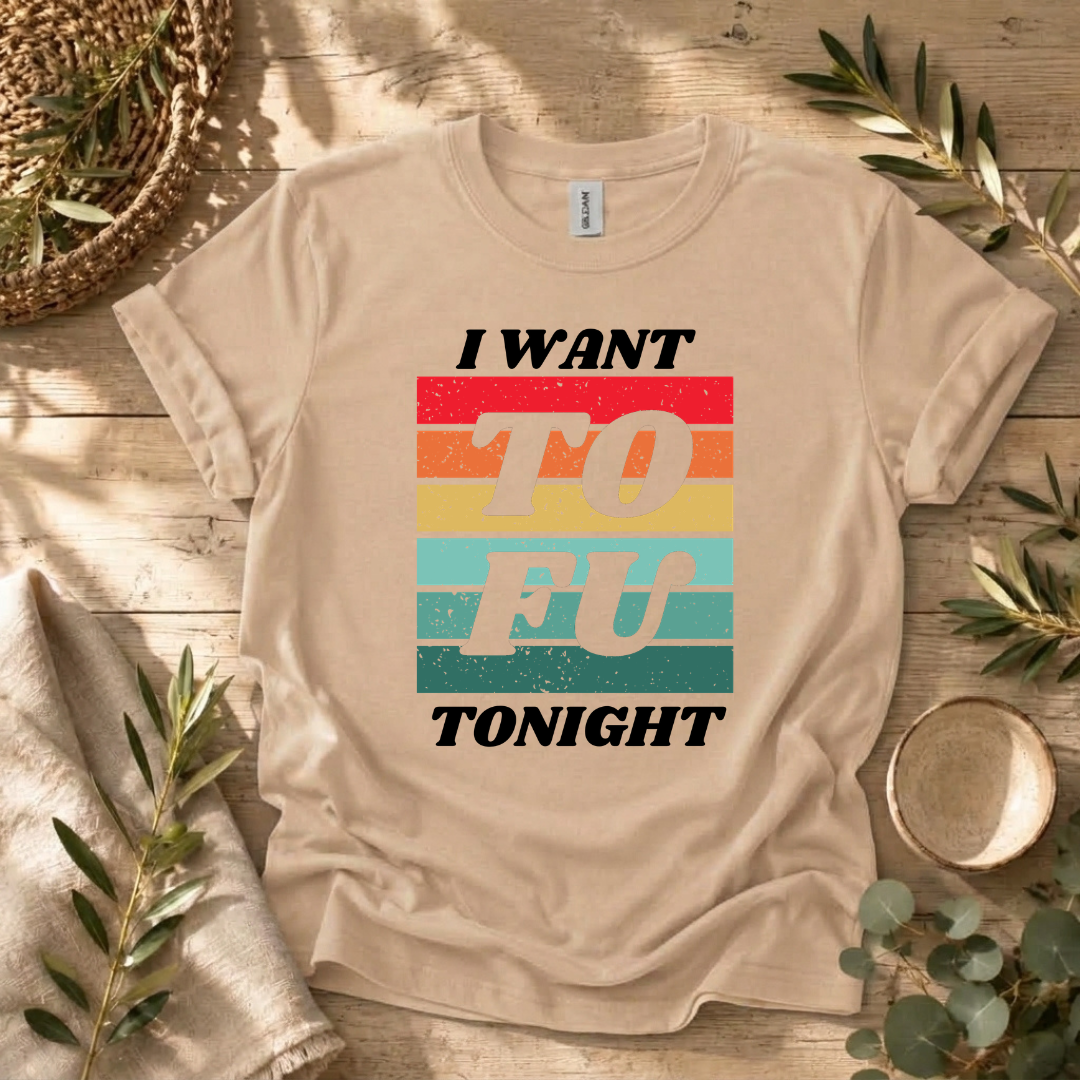 I Want Tofu T-Shirt