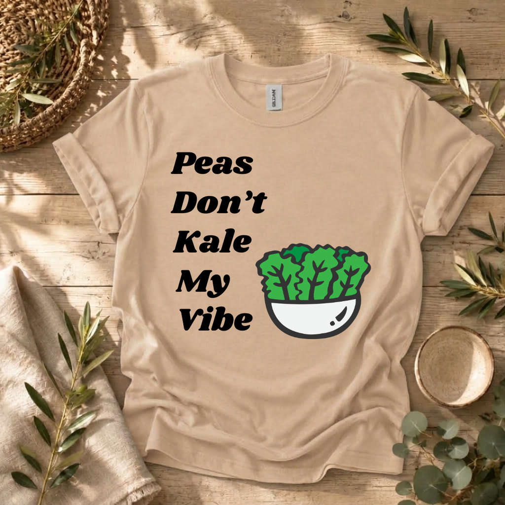 Don't Kale My Vibe T-Shirt