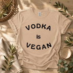 Vodka is Vegan T-Shirt