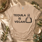 Tequila is Vegan T-Shirt