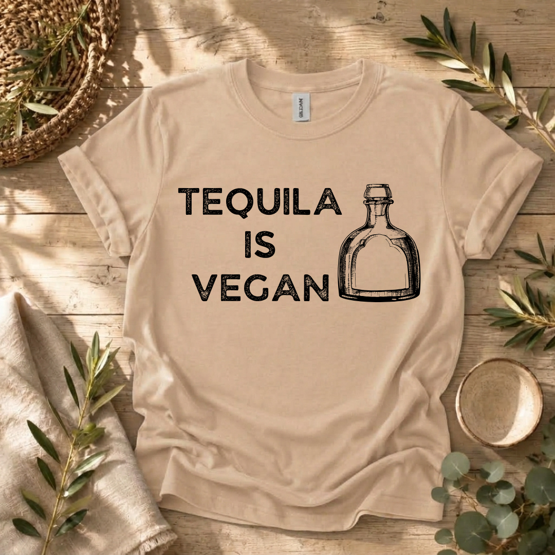 Tequila is Vegan T-Shirt