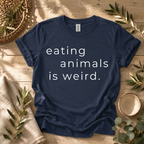 Eating Animals Is Weird T-Shirt