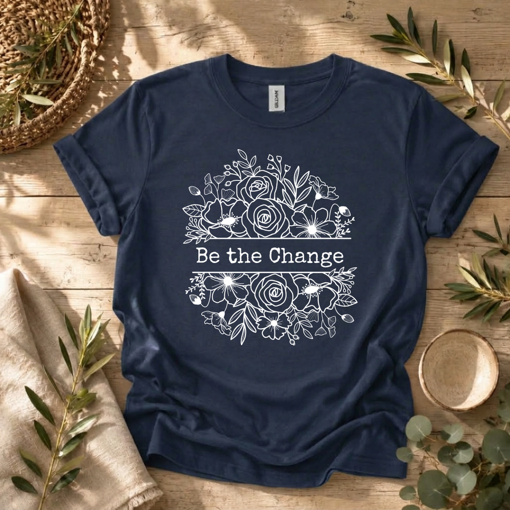 Be the Change T-Shirt
