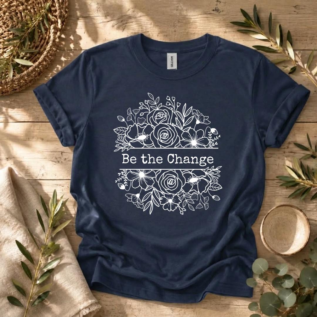 Be the Change T-Shirt