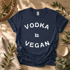 Vodka is Vegan T-Shirt