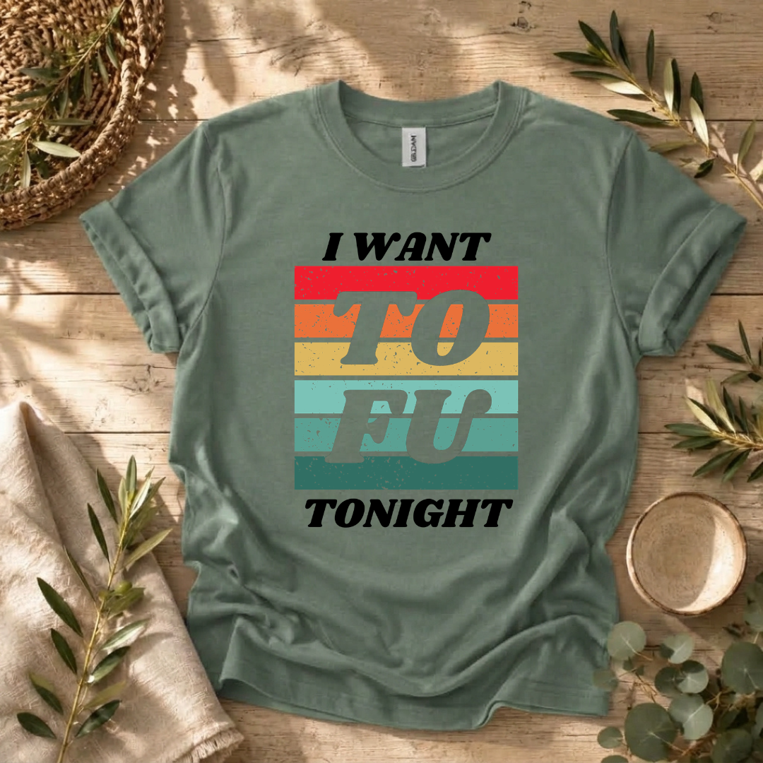 I Want Tofu T-Shirt