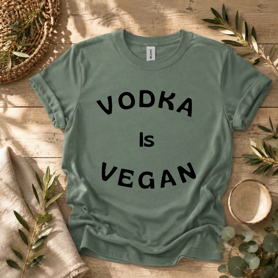 Vodka is Vegan T-Shirt