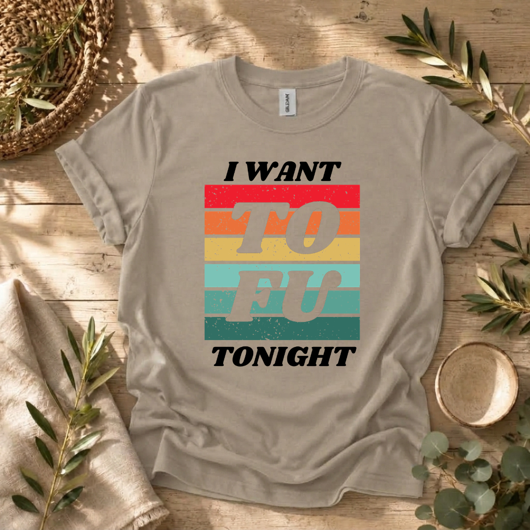 I Want Tofu T-Shirt