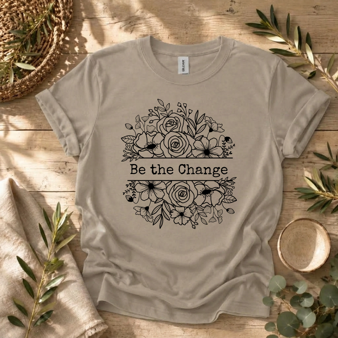Be the Change T-Shirt