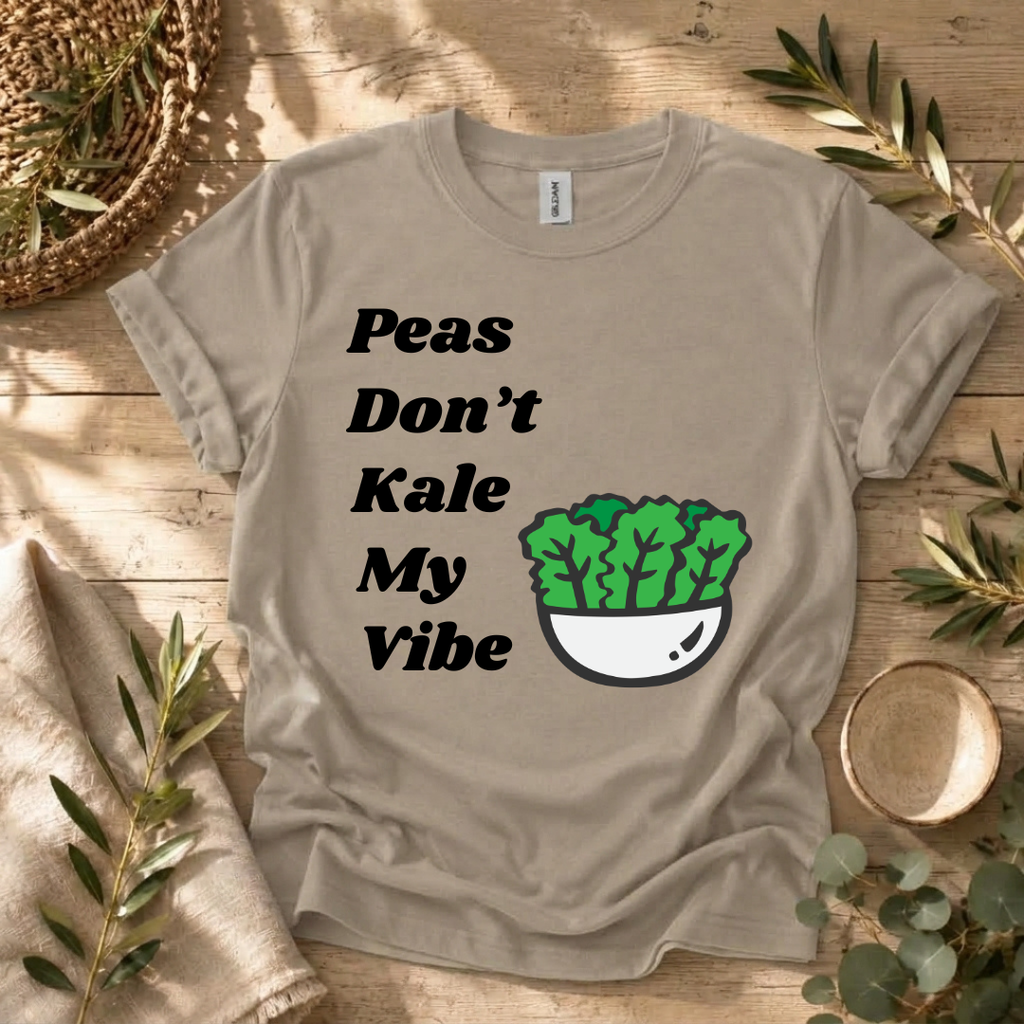 Don't Kale My Vibe T-Shirt
