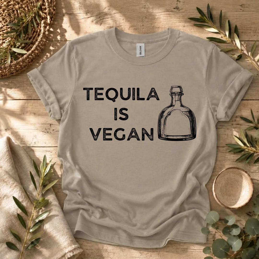 Tequila is Vegan T-Shirt