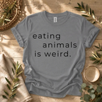 Eating Animals Is Weird T-Shirt