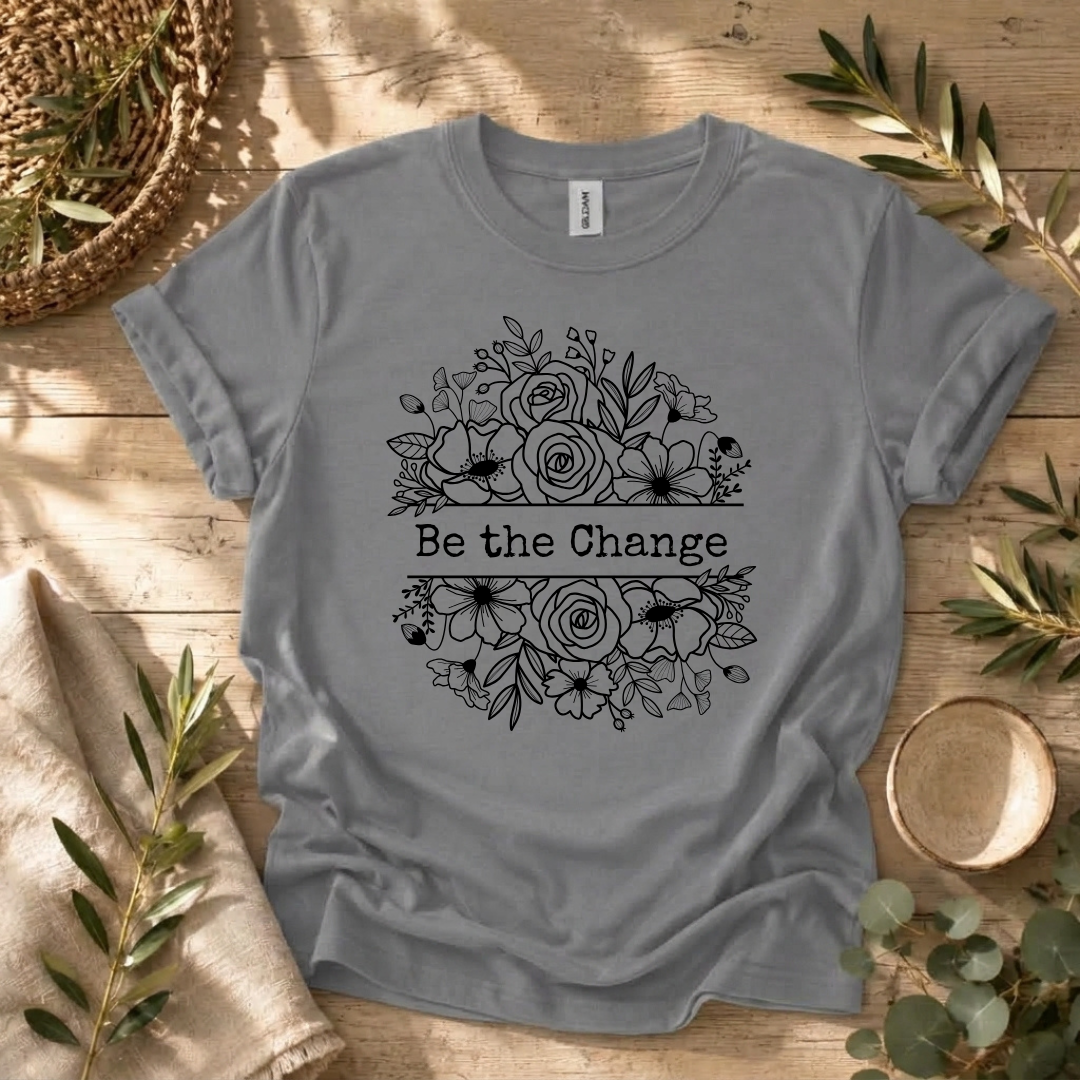 Be the Change T-Shirt
