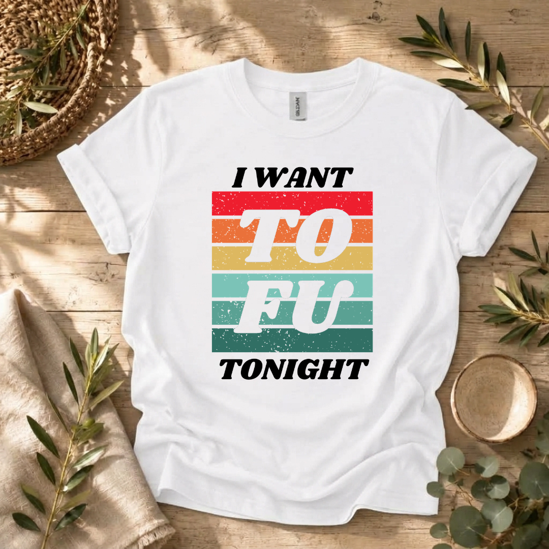 I Want Tofu T-Shirt