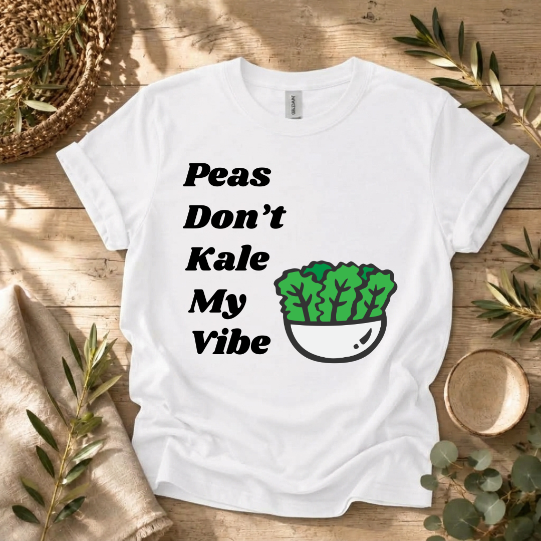 Don't Kale My Vibe T-Shirt