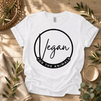 Vegan For The Animals T-Shirt